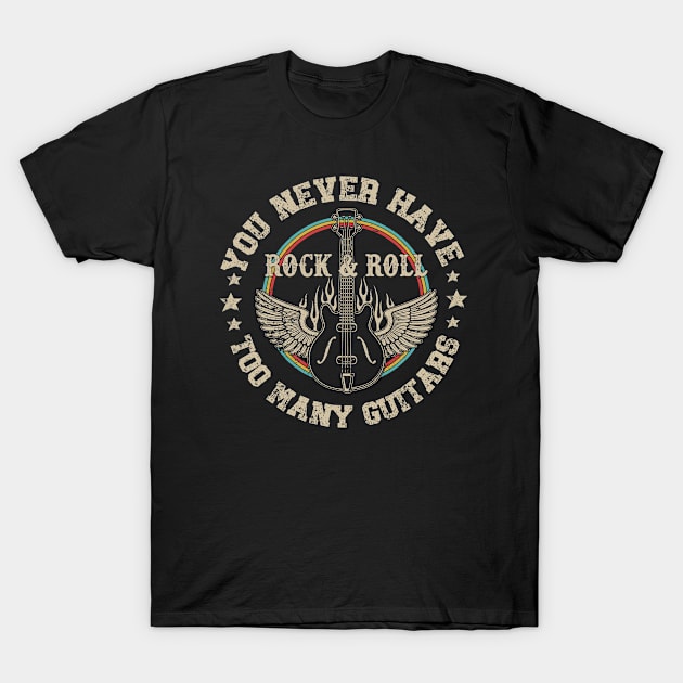 Rock & Roll  You Never Have Too Many Guitars T-Shirt by Montony